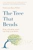 The Tree that Bends: How a flexible mind can help you thrive by Ross White