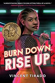 Burn Down, Rise Up by Vincent Tirado Burn Down, Rise Up by Vincent Tirado