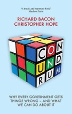 The best books on Big Projects - Conundrum: Why Every Government Gets Things Wrong and What We Can Do About it by Christopher Hope & Richard Bacon