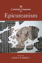 The Cambridge Companion to Epicureanism by James Warren The Cambridge Companion to Epicureanism by James Warren
