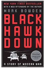 Black Hawk Down by Mark Bowden Black Hawk Down by Mark Bowden