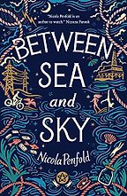 The Best Ocean Novels for 10-14 Year Olds - Between Sea and Sky by Nicola Penfold