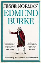 History Books by Tory Politicians - Edmund Burke: The Visionary Who Invented Modern Politics by Jesse Norman History Books by Tory Politicians - Edmund Burke: The Visionary Who Invented Modern Politics by Jesse Norman