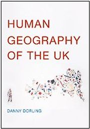 Human Geography of the UK by Danny Dorling Human Geography of the UK by Danny Dorling