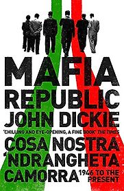 Mafia Republic by John Dickie Mafia Republic by John Dickie