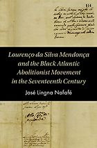 The best books on The History of Angola (pre-20th century) - Lourenço da Silva Mendonça and the Black Atlantic Abolitionist Movement in the 17th Century by José Lingna Nafafé