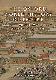 The Oxford World History of Empire: The History of Empires (Volume 2) by C.A. Bayly, Peter Fibiger Bang & Walter Scheidel The Oxford World History of Empire: The History of Empires (Volume 2) by C.A. Bayly, Peter Fibiger Bang & Walter Scheidel