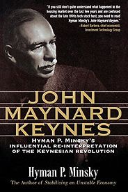 The best books on John Maynard Keynes - John Maynard Keynes by Hyman Minsky The best books on John Maynard Keynes - John Maynard Keynes by Hyman Minsky
