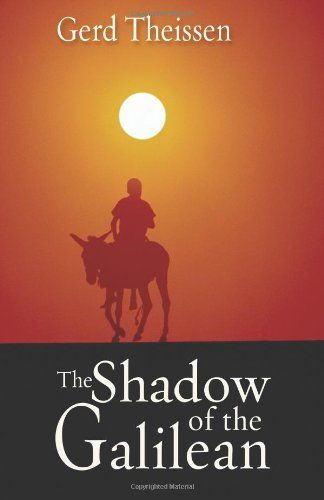 The Shadow of the Galilean by Gerd Theissen