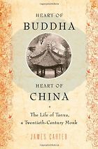 Chinese Life Stories - Heart of Buddha, Heart of China by James Carter