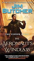 The Aeronaut's Windlass by Jim Butcher The Aeronaut's Windlass by Jim Butcher