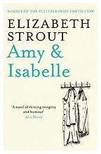 Amy and Isabelle by Elizabeth Strout Amy and Isabelle by Elizabeth Strout