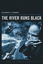 The best books on China’s Environmental Crisis - The River Runs Black by Elizabeth Economy The best books on China’s Environmental Crisis - The River Runs Black by Elizabeth Economy