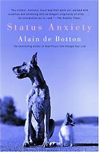 Status Anxiety by Alain de Botton Status Anxiety by Alain de Botton