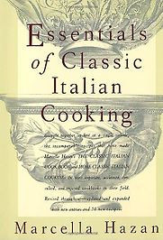 The Essentials of Classic Italian Cooking by Marcella Hazan The Essentials of Classic Italian Cooking by Marcella Hazan