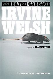 Reheated Cabbage by Irvine Welsh