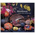The Best Eastern European Cookbooks - Moldova: People, Places, Food And Wine by Angela Brașoveanu & Roman Rybaleov 