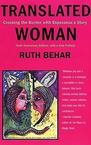 The best books on Mexican history - Translated Woman: Crossing the Border with Esperanza’s Story by Ruth Behar The best books on Mexican history - Translated Woman: Crossing the Border with Esperanza’s Story by Ruth Behar