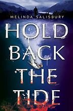 The Best Teen Fantasy Books Set in Britain - Hold Back the Tide by Melinda Salisbury The Best Teen Fantasy Books Set in Britain - Hold Back the Tide by Melinda Salisbury