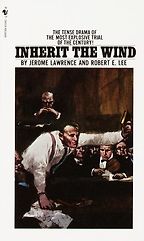 Inherit the Wind by Jerome Lawrence and Robert E Lee Inherit the Wind by Jerome Lawrence and Robert E Lee