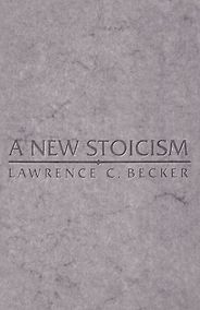 The best books on Stoicism - A New Stoicism by Laurence Becker The best books on Stoicism - A New Stoicism by Laurence Becker