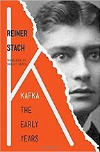 The Best Franz Kafka Books - Kafka: The Early Years by Reiner Stach & Shelley Frisch (trans.)