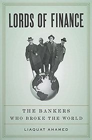 The best books on Economic History - Lords of Finance by Liaquat Ahamed The best books on Economic History - Lords of Finance by Liaquat Ahamed