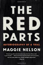 The best books on Forensic Science - The Red Parts: Autobiography of a Trial by Maggie Nelson The best books on Forensic Science - The Red Parts: Autobiography of a Trial by Maggie Nelson