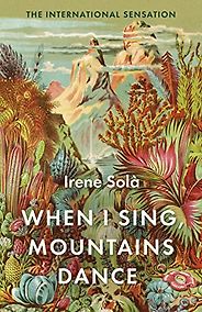 The Best Catalan Fiction - When I Sing, Mountains Dance by Irene Solà & Mara Faye Lethem (translator) The Best Catalan Fiction - When I Sing, Mountains Dance by Irene Solà & Mara Faye Lethem (translator)