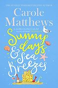 The Best Romantic Comedy Books: The 2021 Romantic Novelists’ Association Shortlist - Sunny Days and Sea Breezes by Carole Matthews The Best Romantic Comedy Books: The 2021 Romantic Novelists’ Association Shortlist - Sunny Days and Sea Breezes by Carole Matthews