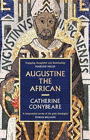 Augustine the African by Catherine Conybeare Augustine the African by Catherine Conybeare