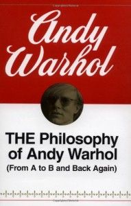 The best books on Pop Art - The Philosophy of Andy Warhol by Andy Warhol