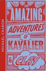 The Amazing Adventures of Kavalier & Clay by Michael Chabon The Amazing Adventures of Kavalier & Clay by Michael Chabon