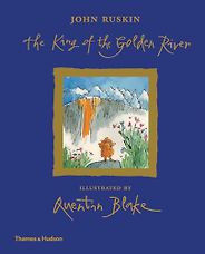 The Best Victorian Fantasy Novels - King of the Golden River by John Ruskin, illustrated by Quentin Blake The Best Victorian Fantasy Novels - King of the Golden River by John Ruskin, illustrated by Quentin Blake