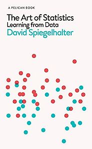 The Best Math Books of 2019 - The Art of Statistics: Learning from Data by David Spiegelhalter