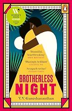 Brotherless Night: A Novel by V. V. Ganeshananthan Brotherless Night: A Novel by V. V. Ganeshananthan