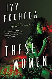 These Women by Ivy Pochoda These Women by Ivy Pochoda