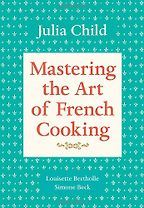 Wonderful Cookbooks - Mastering the Art of French Cooking by Julia Child & Louisette Bertholle and Simone Beck Wonderful Cookbooks - Mastering the Art of French Cooking by Julia Child & Louisette Bertholle and Simone Beck