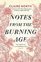 The Best Eco-Thriller Books - Notes from the Burning Age by Claire North The Best Eco-Thriller Books - Notes from the Burning Age by Claire North