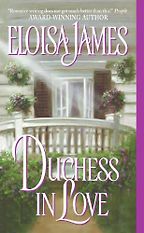 Duchess in Love by Eloisa James Duchess in Love by Eloisa James