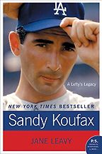 The best books on Baseball - Sandy Koufax by Jane Leavy The best books on Baseball - Sandy Koufax by Jane Leavy