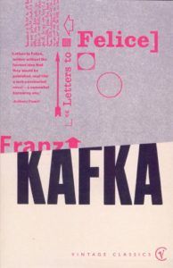 The Best Literary Letter Collections - Letters to Felice by Franz Kafka
