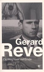 A Poet Soldier’s View of Bosnia - Op Weg Naar Het Einde - On My Way to the End (in Dutch) by Gerard Reve A Poet Soldier’s View of Bosnia - Op Weg Naar Het Einde - On My Way to the End (in Dutch) by Gerard Reve