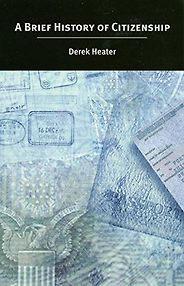 The best books on Democracy in Iraq - A Brief History of Citizenship by Derek Heater The best books on Democracy in Iraq - A Brief History of Citizenship by Derek Heater