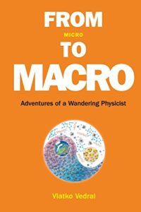 The best books on Quantum Theory - From Micro to Macro: Adventures of a Wandering Physicist by Vlatko Vedral