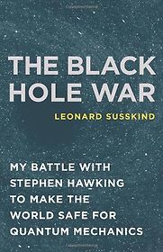 The Black Hole War by Leonard Susskind The Black Hole War by Leonard Susskind