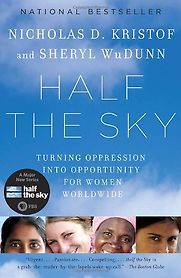 Half the Sky by Nicholas Kristof and Sheryl WuDunn Half the Sky by Nicholas Kristof and Sheryl WuDunn