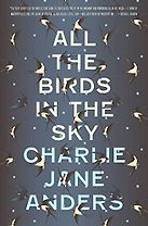 All The Birds In the Sky by Charlie Jane Anders