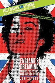 England's Dreaming, Revised Edition: Anarchy, Sex Pistols, Punk Rock, and Beyond by Jon Savage England's Dreaming, Revised Edition: Anarchy, Sex Pistols, Punk Rock, and Beyond by Jon Savage