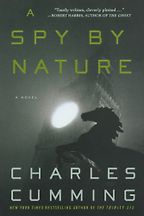 A Spy by Nature by Charles Cumming A Spy by Nature by Charles Cumming